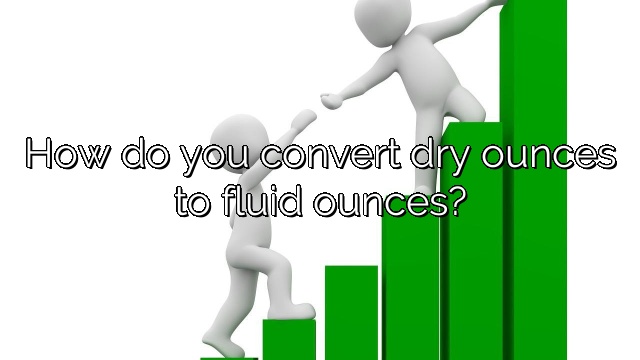 how-do-you-convert-dry-ounces-to-fluid-ounces-vanessa-benedict