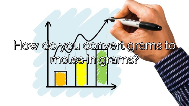 How do you convert grams to moles in grams?