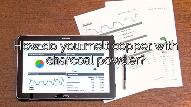 How do you melt copper with charcoal powder?