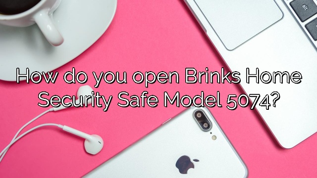 How do you open Brinks Home Security Safe Model 5074?
