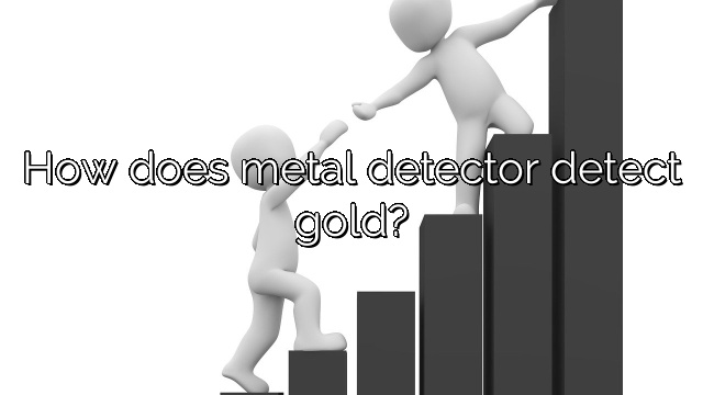 How does metal detector detect gold?
