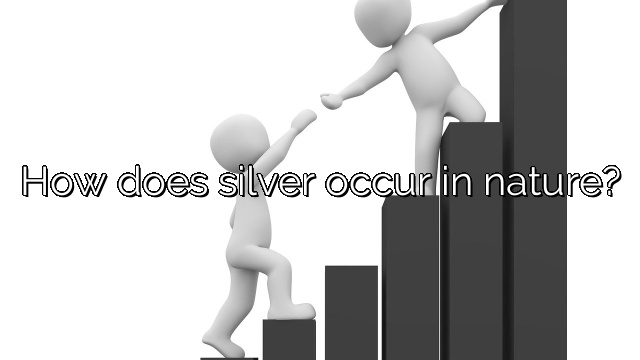 How does silver occur in nature?