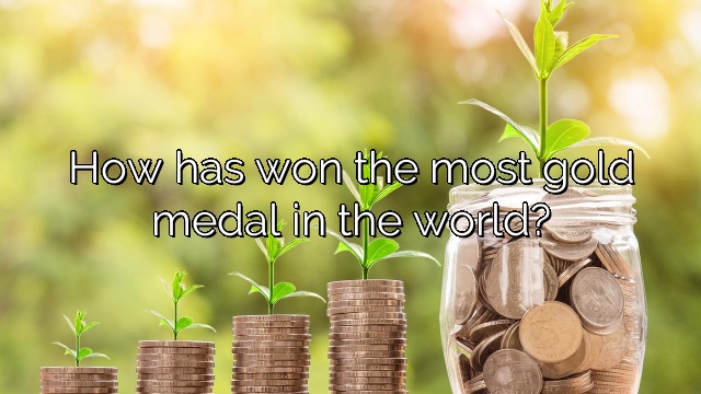 How has won the most gold medal in the world?