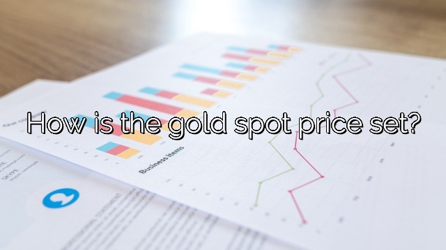How is the gold spot price set?