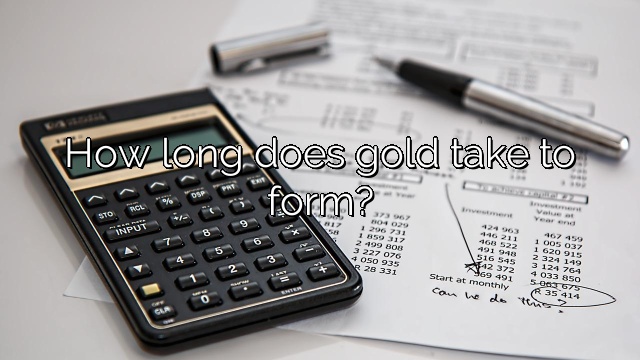 How long does gold take to form?