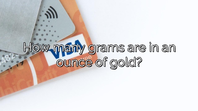 How many grams are in an ounce of gold?