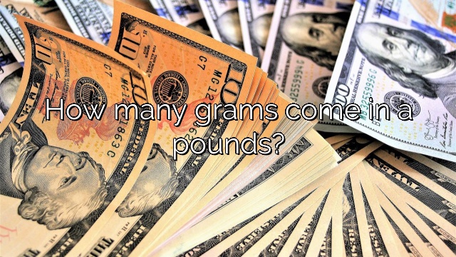 How many grams come in a pounds?