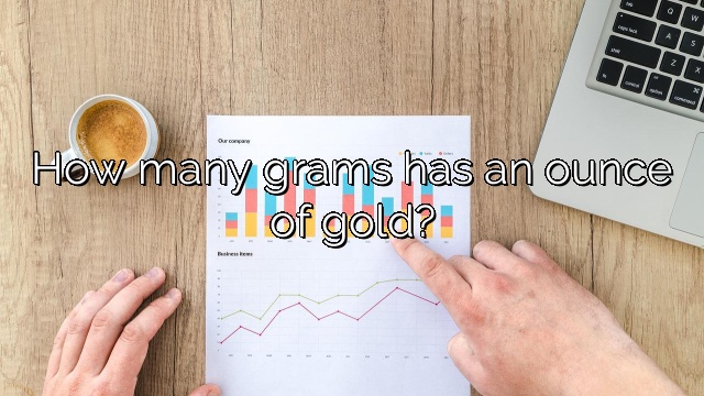 How many grams has an ounce of gold?