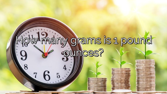 How many grams is 1 pound ounces?