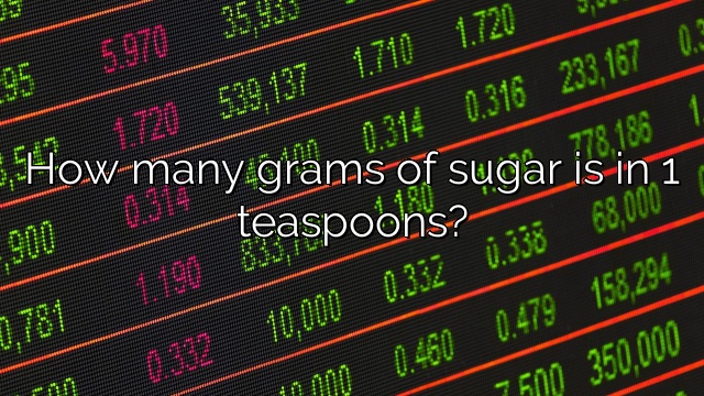 How many grams of sugar is in 1 teaspoons?