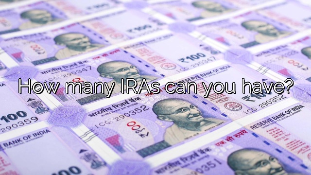 How many IRAs can you have?