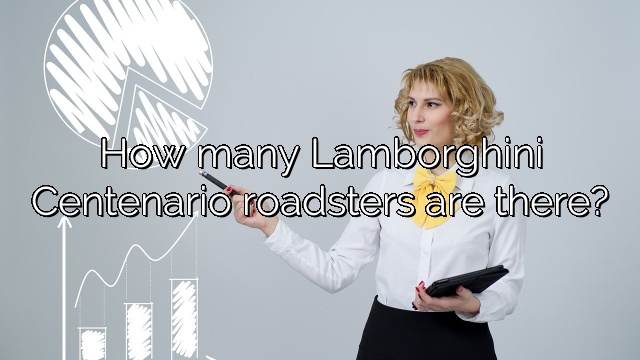 How many Lamborghini Centenario roadsters are there?