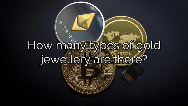 How many types of gold jewellery are there?