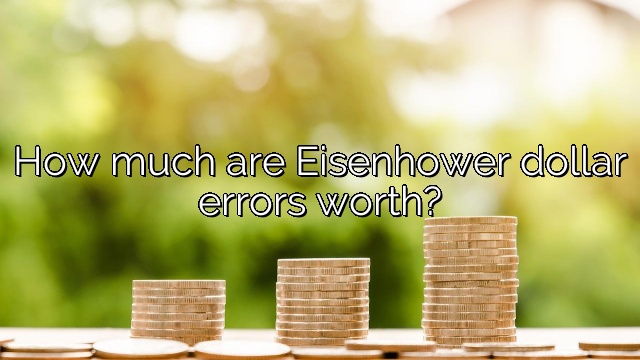 How much are Eisenhower dollar errors worth?