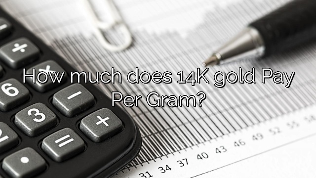 How much does 14K gold Pay Per Gram?
