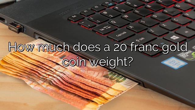 How much does a 20 franc gold coin weight?