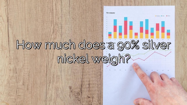 How much does a 90% silver nickel weigh?