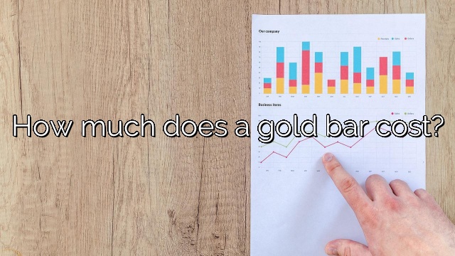 How much does a gold bar cost?