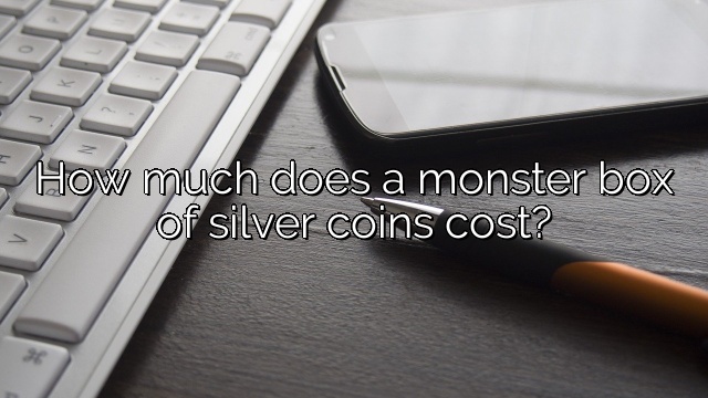 How much does a monster box of silver coins cost?