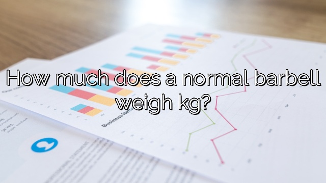 How much does a normal barbell weigh kg?