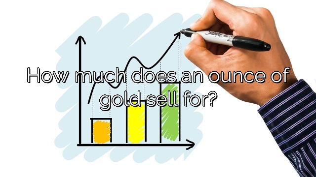 How much does an ounce of gold sell for?