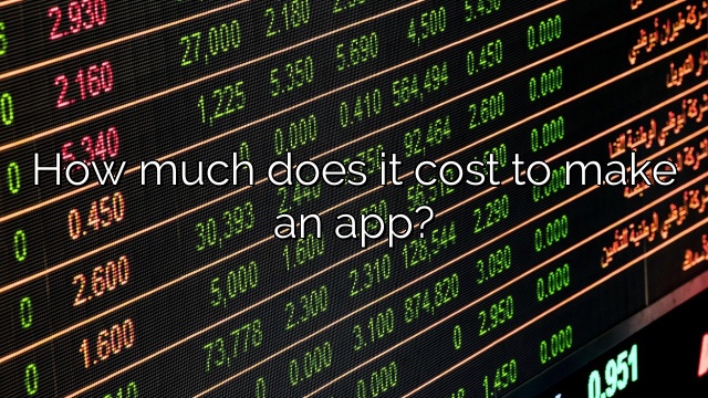 How much does it cost to make an app?