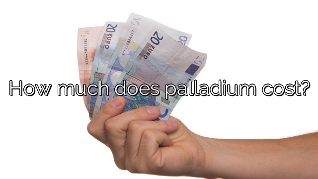 How much does palladium cost?