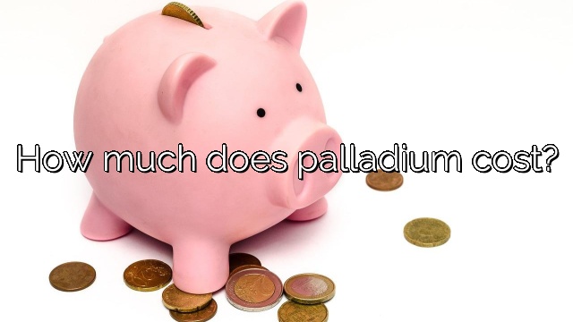 How much does palladium cost?