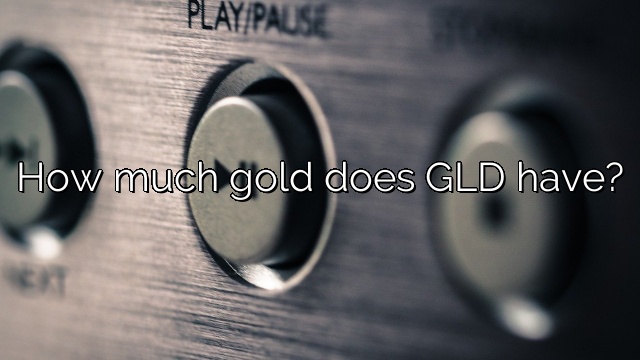 How much gold does GLD have?
