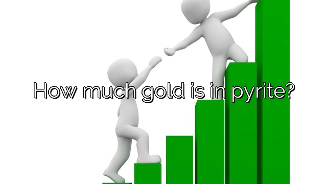 How much gold is in pyrite?