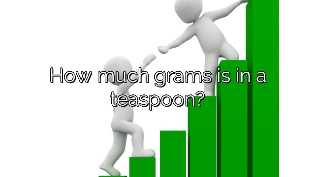 How much grams is in a teaspoon?