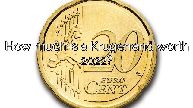 How much is a Krugerrand worth 2022?
