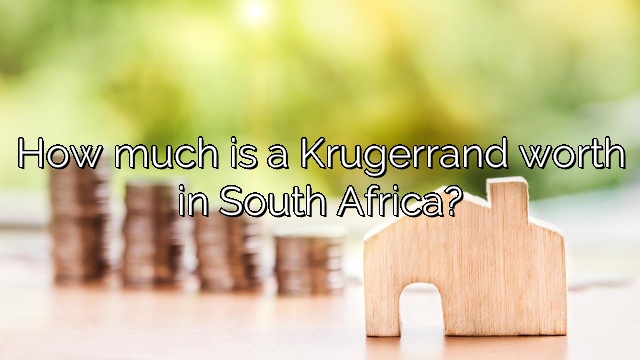 How much is a Krugerrand worth in South Africa?