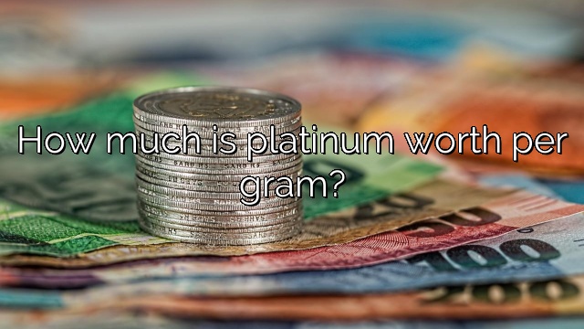 How much is platinum worth per gram?