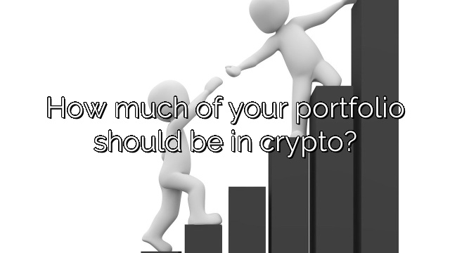 How much of your portfolio should be in crypto?