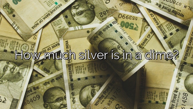 How much silver is in a dime?
