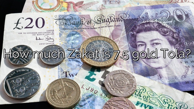 How much Zakat is 7.5 gold Tola?
