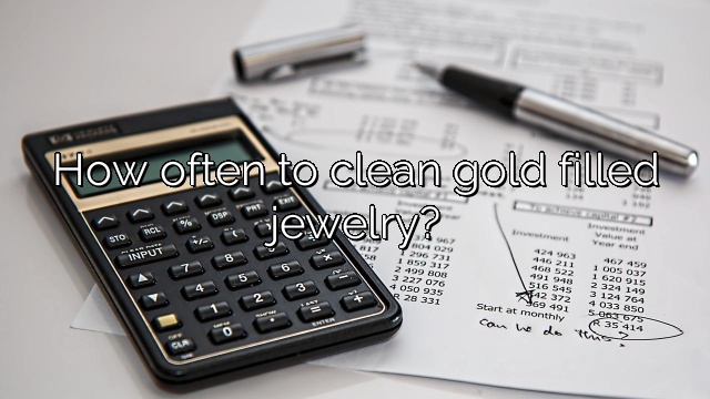 How often to clean gold filled jewelry?