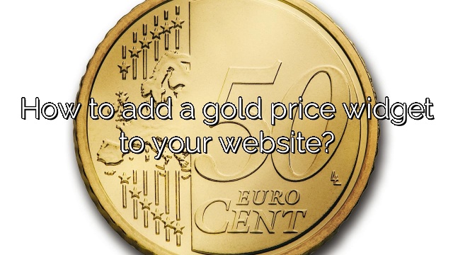 How to add a gold price widget to your website?