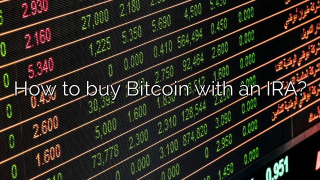 How to buy Bitcoin with an IRA?