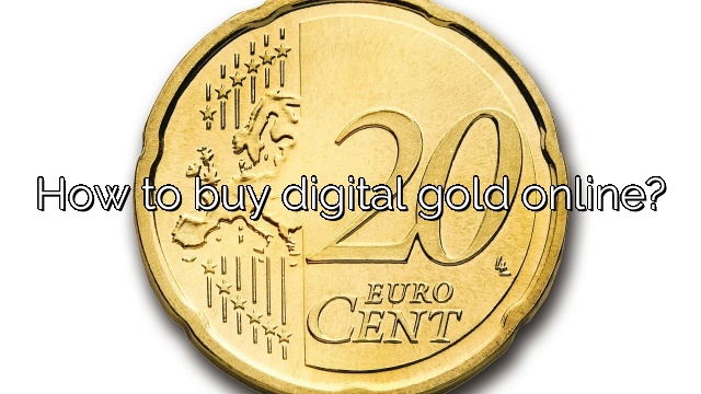 How to buy digital gold online?