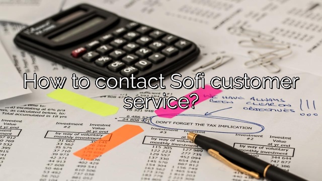 How to contact Sofi customer service?