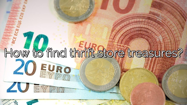 How to find thrift store treasures?