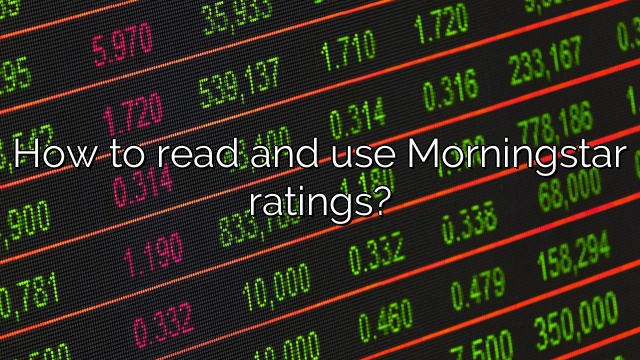 How to read and use Morningstar ratings?