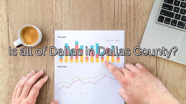 Is all of Dallas in Dallas County?