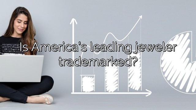 Is America’s leading jeweler trademarked?