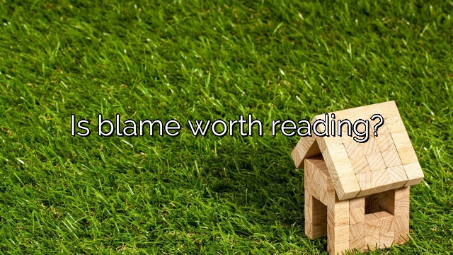 Is blame worth reading?