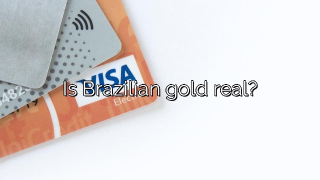 Is Brazilian gold real?