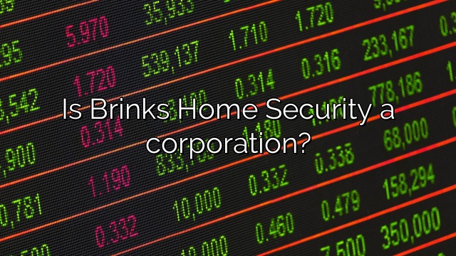 Is Brinks Home Security a corporation?