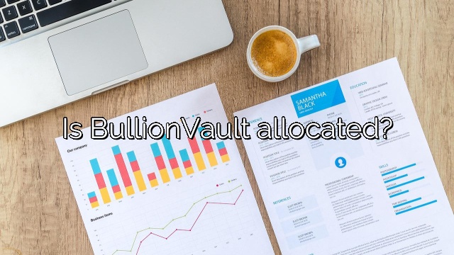 Is BullionVault allocated?